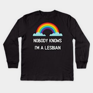 Nobody Knows I'm A Lesbian Funny Gay Pride Shirt Kids Long Sleeve T-Shirt